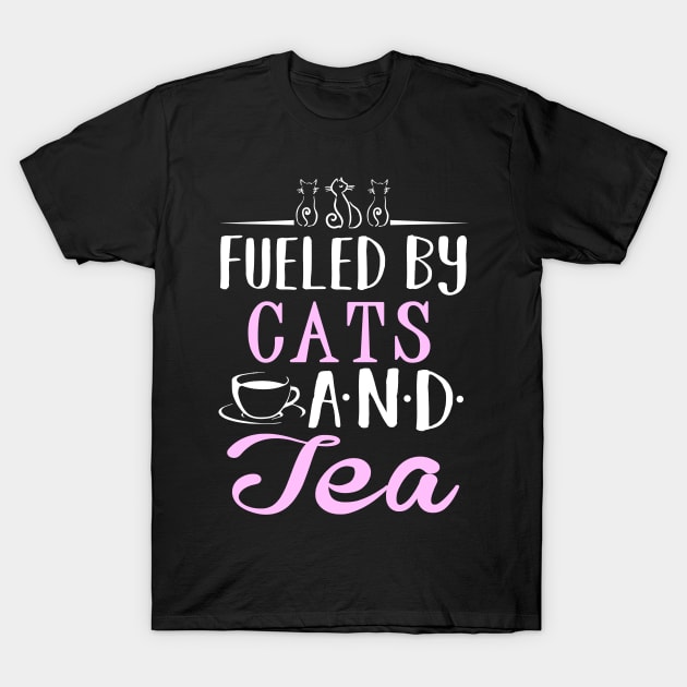 Fueled by Cats and Tea T-Shirt by KsuAnn